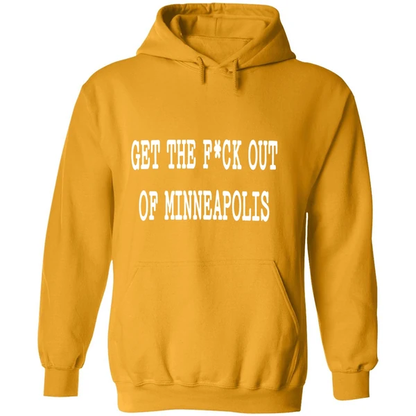 Get The Fuck Out Of Minneapolis 2026 Hoodie