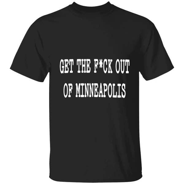 Get The Fuck Out Of Minneapolis 2026 Shirt