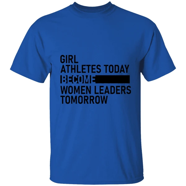Girl Athletes Today Become Women Leaders Tomorrow Shirt - Image 5