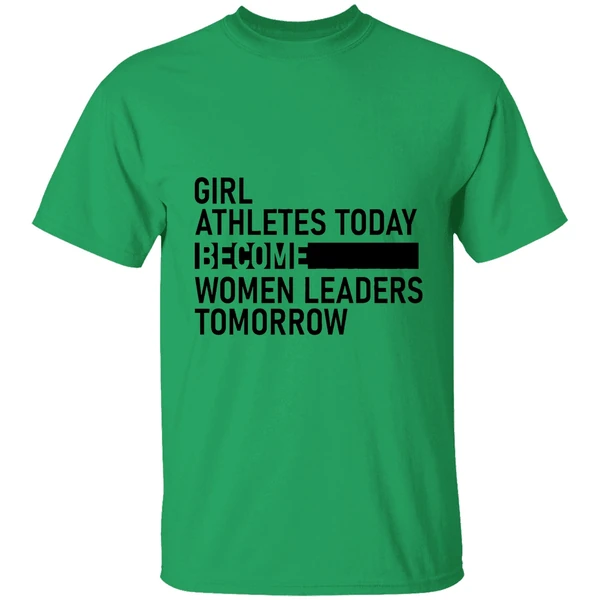 Girl Athletes Today Become Women Leaders Tomorrow Shirt - Image 8