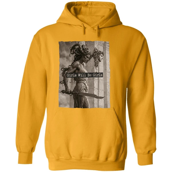 Girls Will Be Girls Hoodie