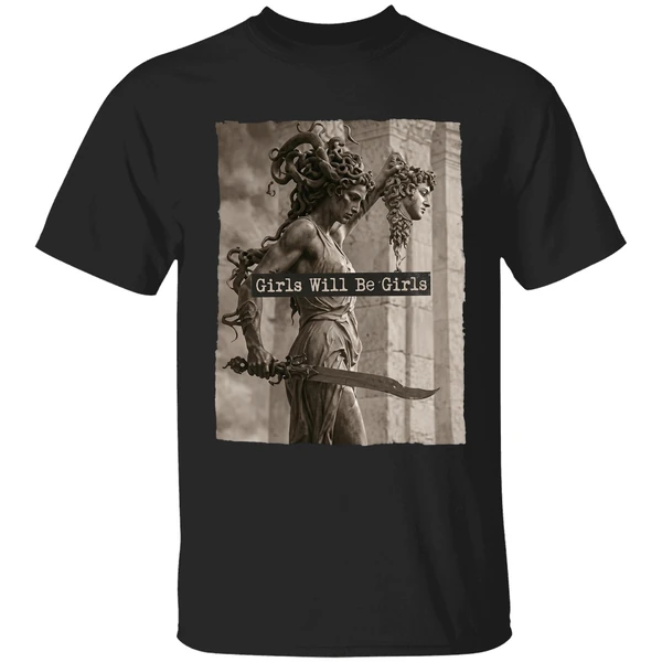 Girls Will Be Girls Shirt