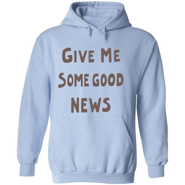 Give Me Some Good News Hoodie - Image 4