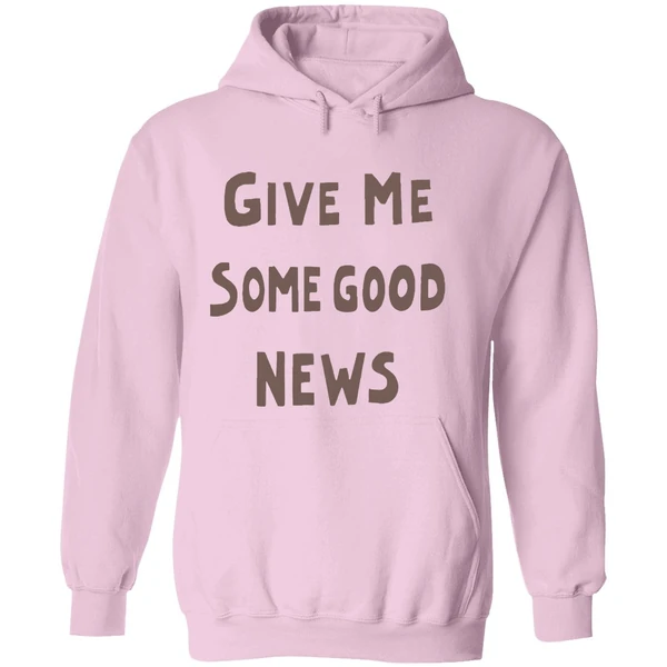 Give Me Some Good News Hoodie - Image 5