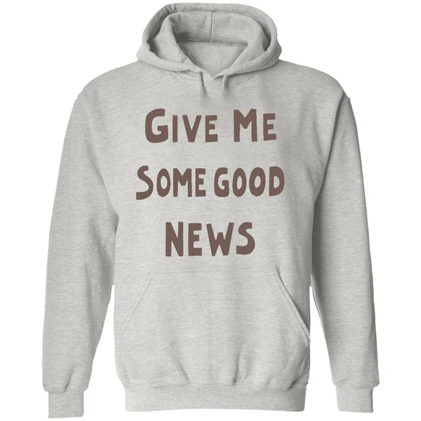 Give Me Some Good News Hoodie - Image 9