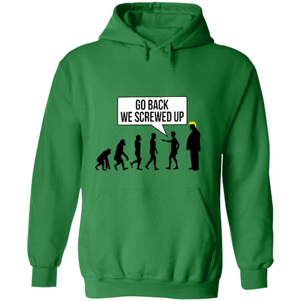 Go Back We Screwed Up Hoodie - Image 2