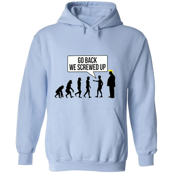 Go Back We Screwed Up Hoodie - Image 4