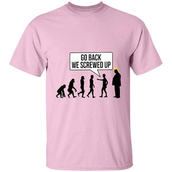 Go Back We Screwed Up Shirt - Image 2