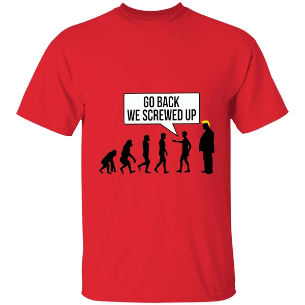 Go Back We Screwed Up Shirt - Image 4