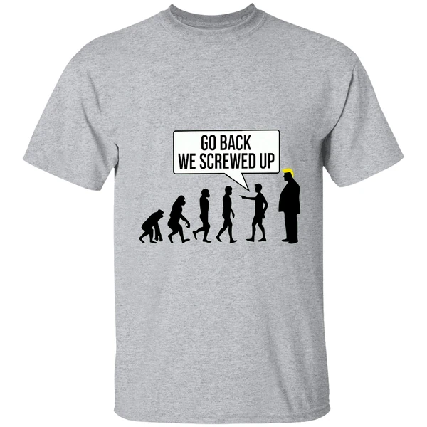 Go Back We Screwed Up Shirt - Image 6