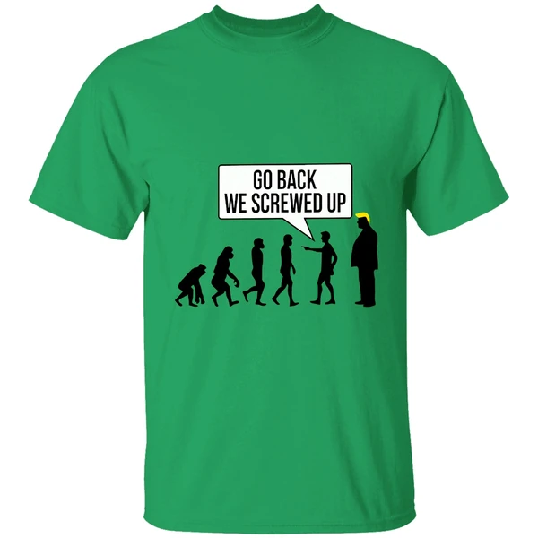 Go Back We Screwed Up Shirt - Image 8
