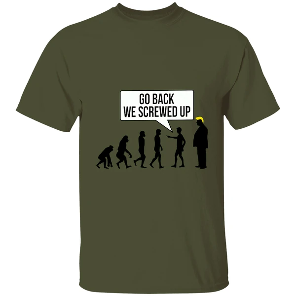 Go Back We Screwed Up Shirt - Image 9