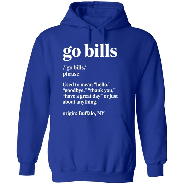 Go Bills Definition Meaning Used To Mean Hello Goodbye Hoodie - Image 7