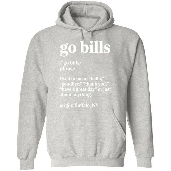 Go Bills Definition Meaning Used To Mean Hello Goodbye Hoodie - Image 9