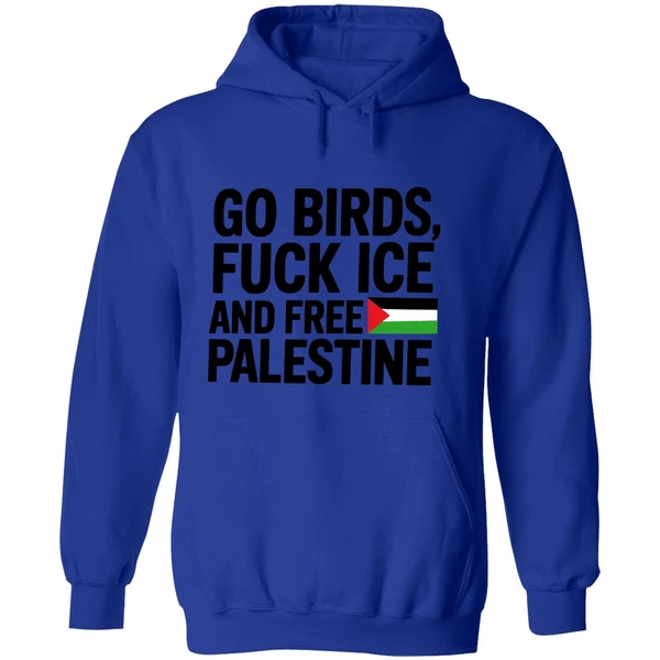 Go Birds Fuck Ice And Free Palestine Hoodie - Image 7
