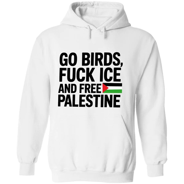 Go Birds Fuck Ice And Free Palestine Hoodie - Image 8