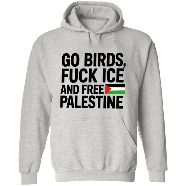 Go Birds Fuck Ice And Free Palestine Hoodie - Image 9