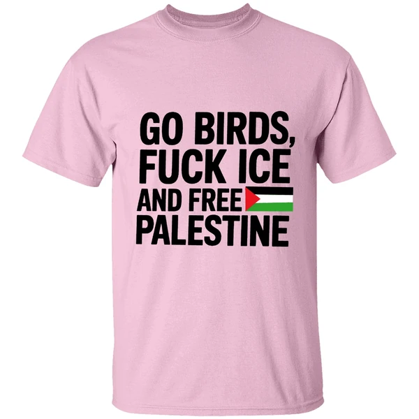 Go Birds Fuck Ice And Free Palestine Shirt - Image 2