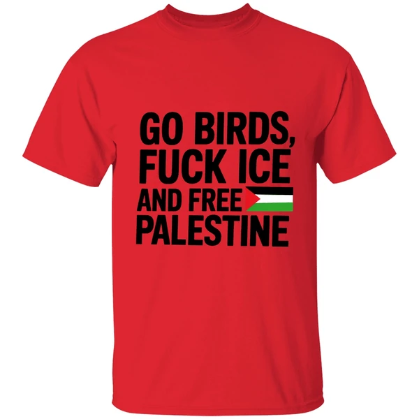 Go Birds Fuck Ice And Free Palestine Shirt - Image 4