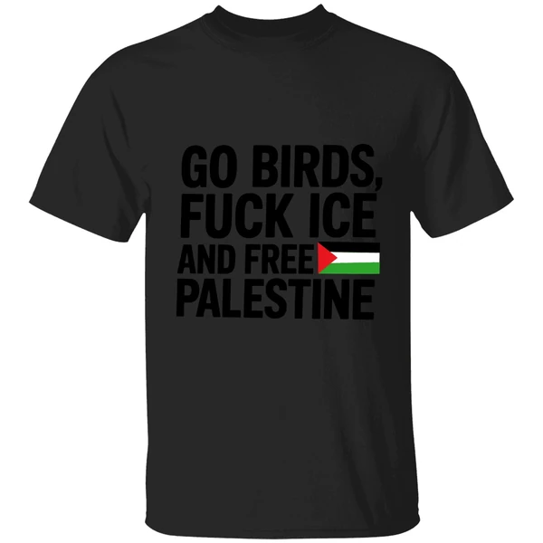 Go Birds Fuck Ice And Free Palestine Shirt - Image 7
