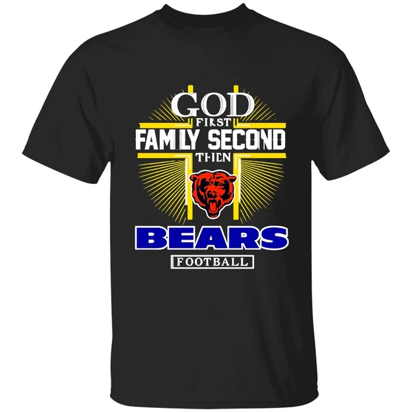 God First Family Second Then Chicago Bears Football 2025 Shirt