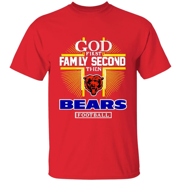 God First Family Second Then Chicago Bears Football 2025 Shirt - Image 7