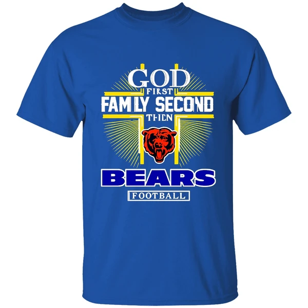 God First Family Second Then Chicago Bears Football 2025 Shirt - Image 8