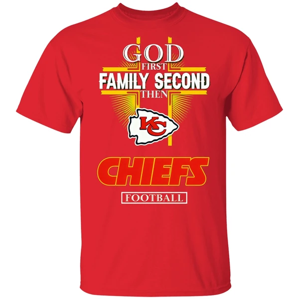 God First Family Second Then Kansas City Chiefs Football 2024 Shirt - Image 6