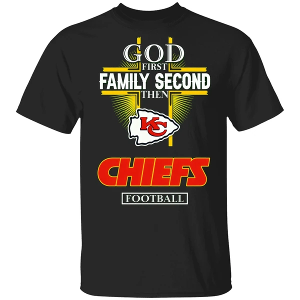 God First Family Second Then Kansas City Chiefs Football 2024 Shirt - Image 9