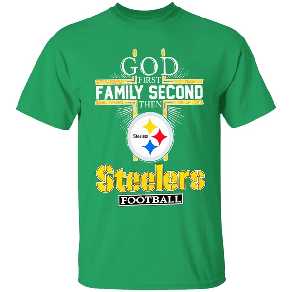 God First Family Second Then Steelers Football Shirt - Image 2