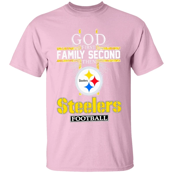 God First Family Second Then Steelers Football Shirt - Image 3
