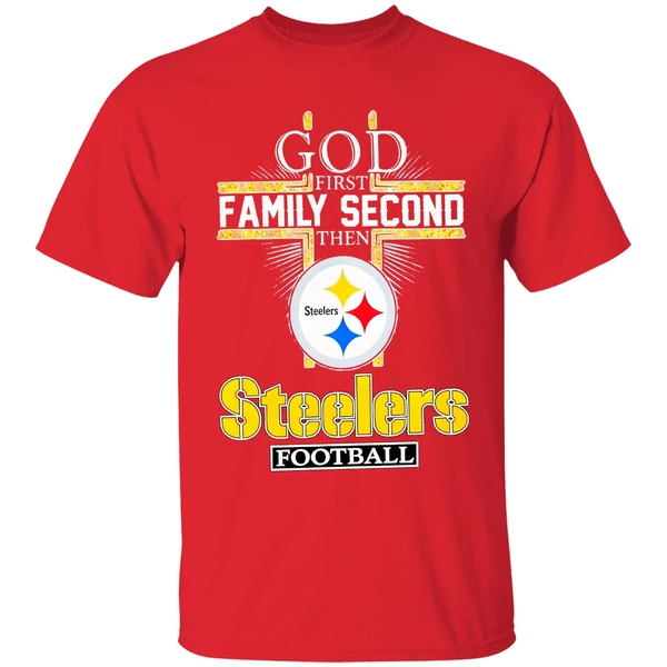 God First Family Second Then Steelers Football Shirt - Image 7