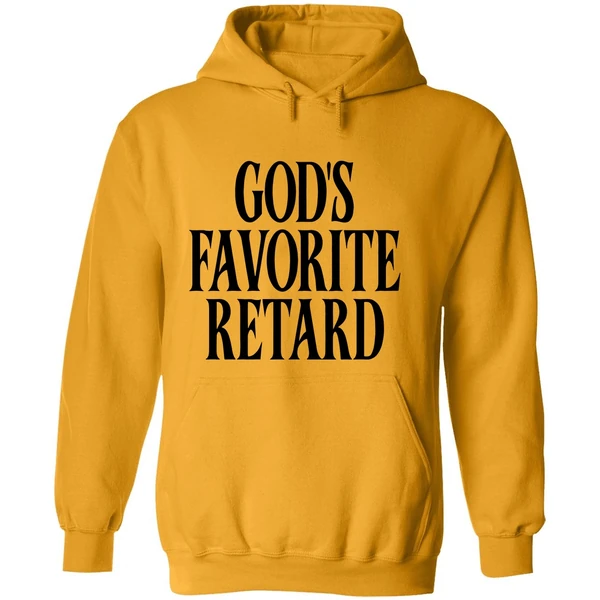 Gods Favorite Retard Hoodie