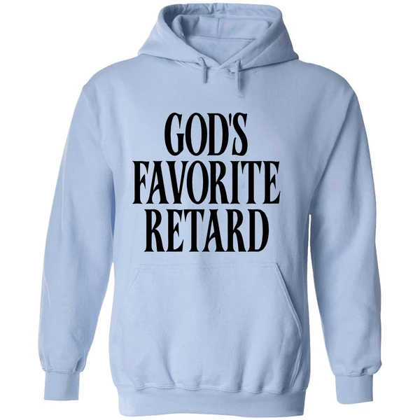 Gods Favorite Retard Hoodie - Image 4