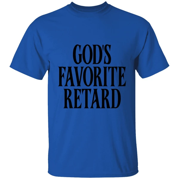 gods favorite retard shirt royalblue