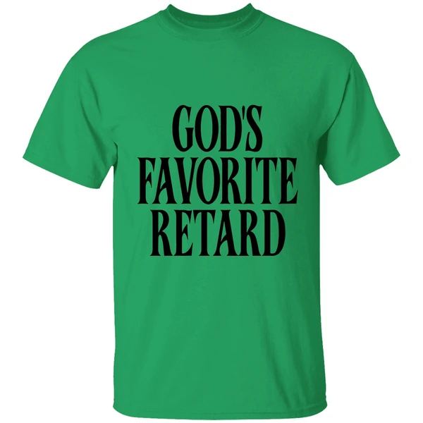 Gods Favorite Retard Shirt - Image 8