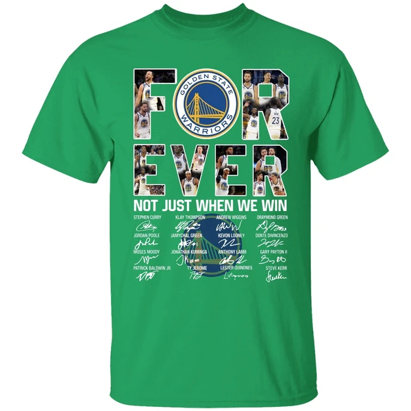 Golden State Warriors Team Basketball Forever Not Just When We Win Shirt - Image 2