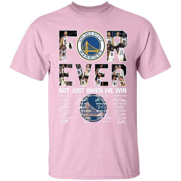 Golden State Warriors Team Basketball Forever Not Just When We Win Shirt - Image 3