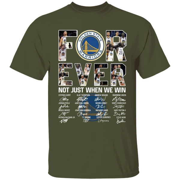 Golden State Warriors Team Basketball Forever Not Just When We Win Shirt - Image 4