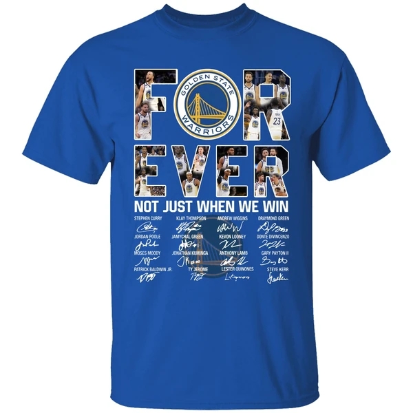 Golden State Warriors Team Basketball Forever Not Just When We Win Shirt - Image 8
