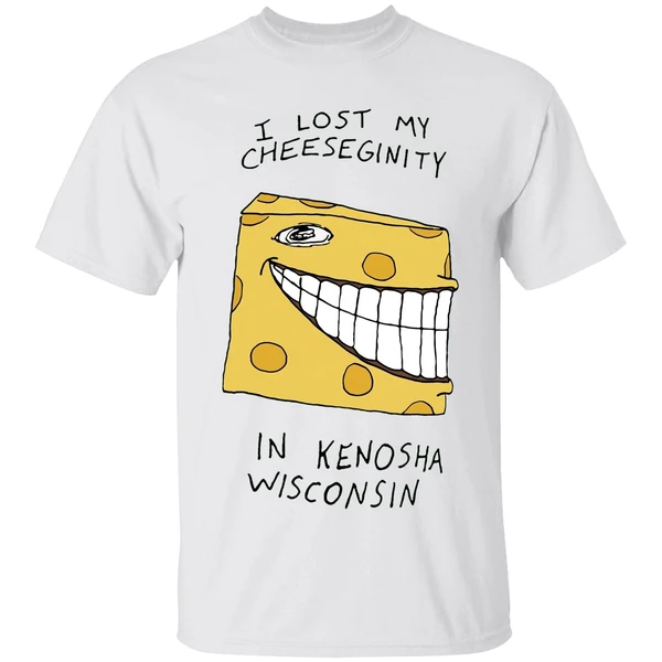 Goobsmooch I Lost My Cheeseginity In Kenosha Wisconsin Shirt