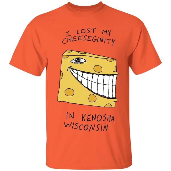 goobsmooch i lost my cheeseginity in kenosha wisconsin shirt orange