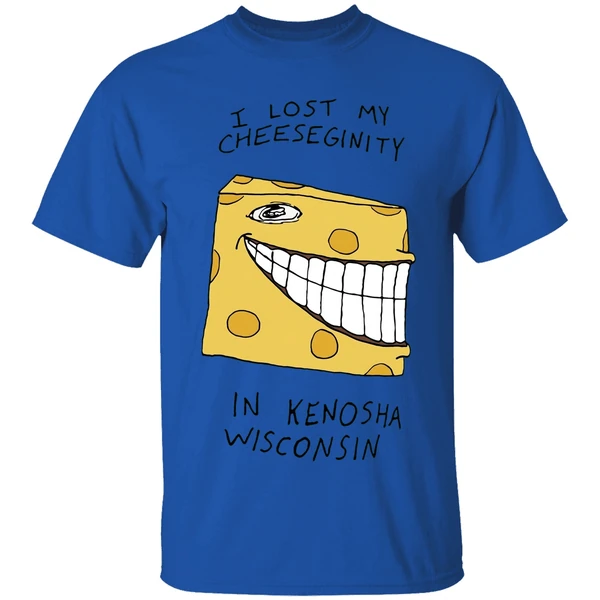 Goobsmooch I Lost My Cheeseginity In Kenosha Wisconsin Shirt - Image 5
