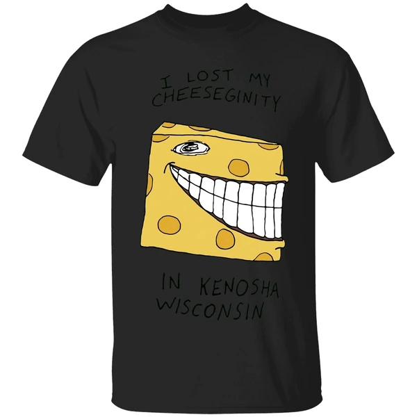 Goobsmooch I Lost My Cheeseginity In Kenosha Wisconsin Shirt - Image 7