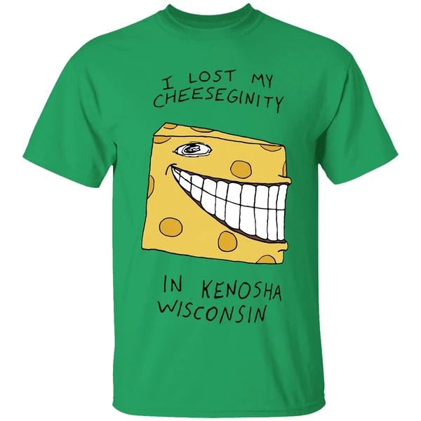 Goobsmooch I Lost My Cheeseginity In Kenosha Wisconsin Shirt - Image 8