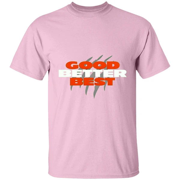 Good Better Best Shirt - Image 2