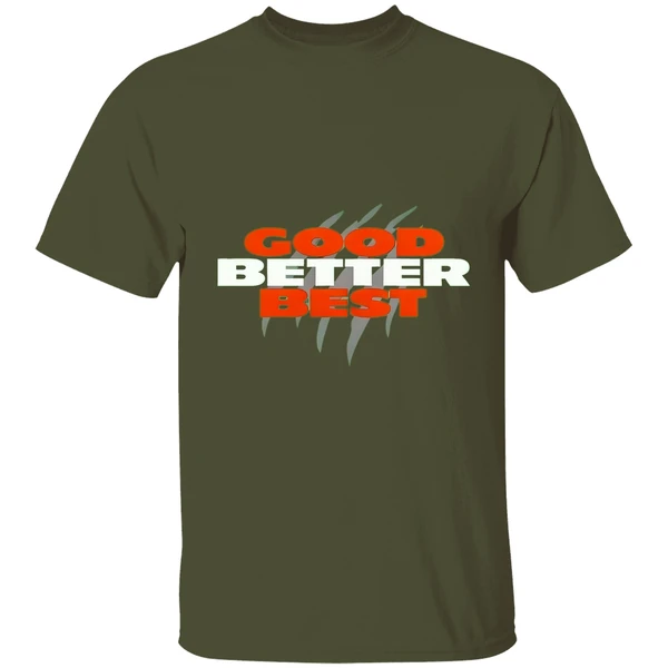 Good Better Best Shirt - Image 3