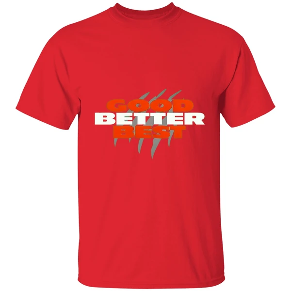 Good Better Best Shirt - Image 6