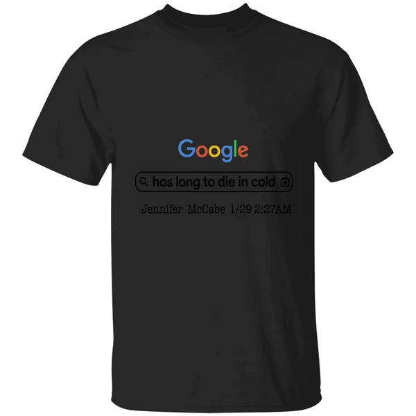 Google Hos Long To Die In Cold Jennifer Mccabe 1 29 2 27 Am Shirt - Image 7