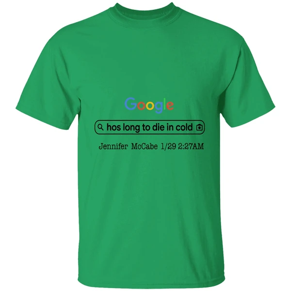 Google Hos Long To Die In Cold Jennifer Mccabe 1 29 2 27 Am Shirt - Image 8